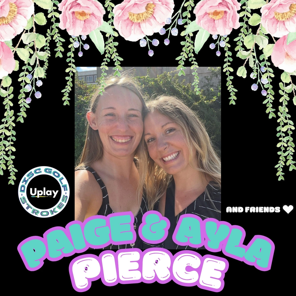 Paige & Ayla Pierce and Friends...