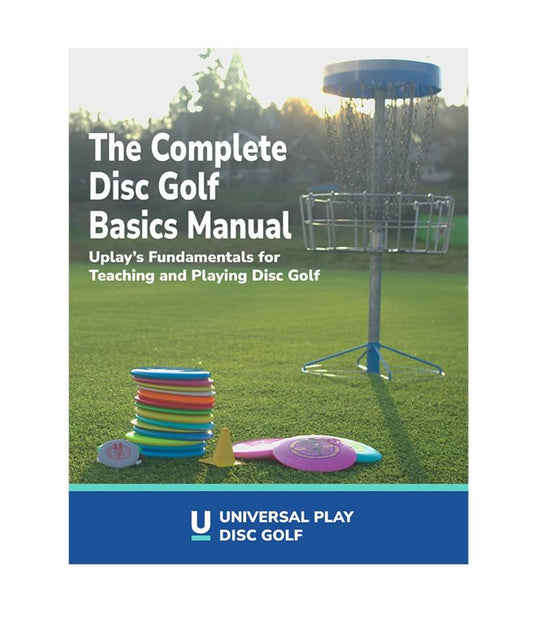 The Complete Uplay Disc Golf Basics Manual: Uplay's Fundamentals for Teaching and Playing Disc Golf - $99.95